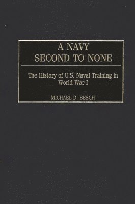 Michael D. Besch - Navy Second to None, Inbunden