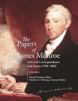Daniel Preston, Marlena C. DeLong - Papers of James Monroe, Volume 4, Inbunden