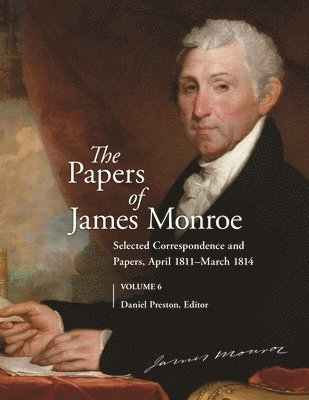 Daniel Preston, Daniel Preston - Papers of James Monroe, Volume 6, Inbunden