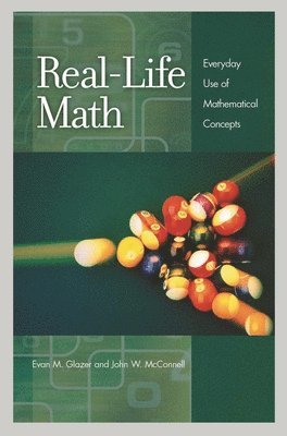 Evan M. Glazer, John W. McConnell - Real-Life Math, Inbunden