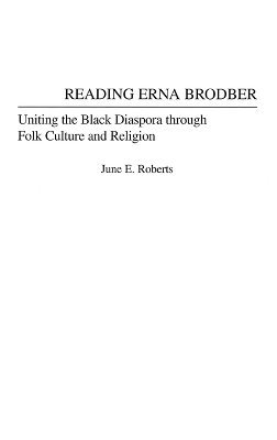 June E. Roberts - Reading Erna Brodber, Inbunden