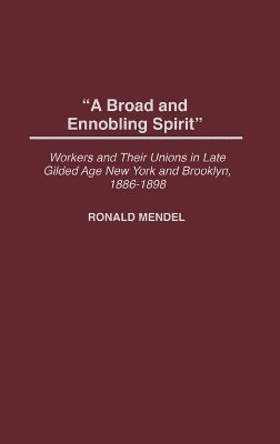Ronald Mendel - Broad and Ennobling Spirit, Inbunden