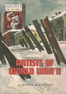 Barbara McCloskey - Artists of World War II, Inbunden