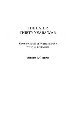 William P. Guthrie - Later Thirty Years War, Inbunden