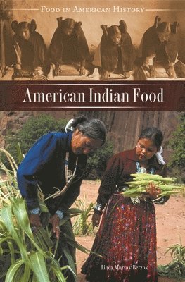 Linda Murray Berzok - American Indian Food, Inbunden