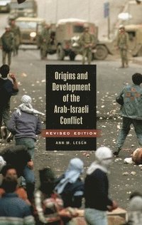 Origins and Development of the Arab-Israeli Conflict, 2nd Edition