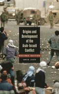 Origins and Development of the Arab-Israeli Conflict, 2nd Edition