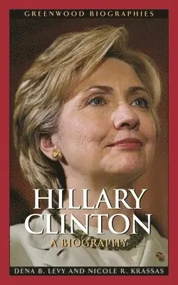 Dena B. Levy, Nicole R. Krassas - Hillary Clinton, Inbunden. Tillgänglighet: Lägg i varukorg