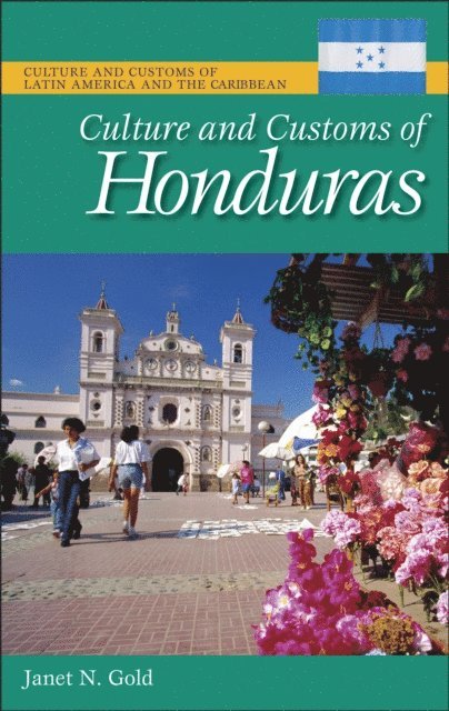Janet N. Gold - Culture and Customs of Honduras, E-bok