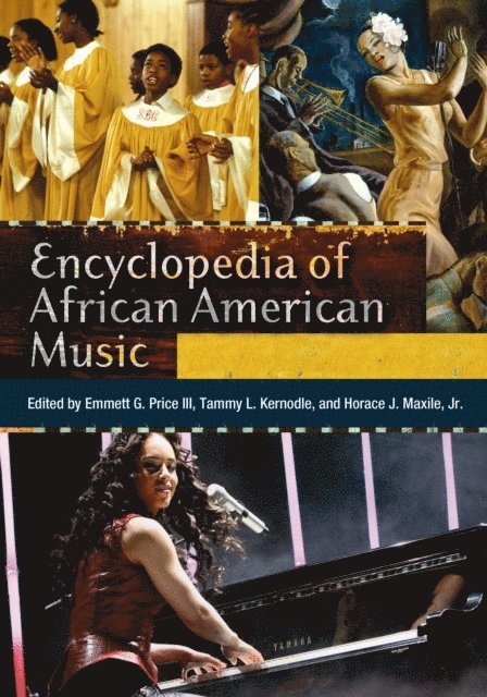 Tammy L. Kernodle, Horace Maxile, Emmett G. Price III - Encyclopedia of African American Music, E-bok