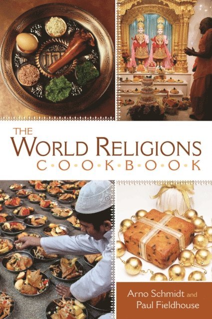 Arno Schmidt, Paul Fieldhouse - World Religions Cookbook, E-bok