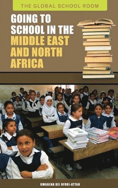 Kwabena D. Ofori-Attah - Going to School in the Middle East and North Africa, E-bok