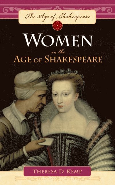 Theresa D. Kemp - Women in the Age of Shakespeare, E-bok
