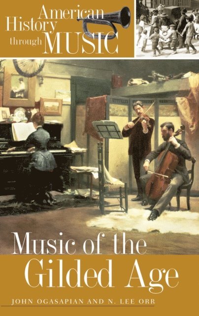 N. Lee Orr - Music of the Gilded Age, E-bok
