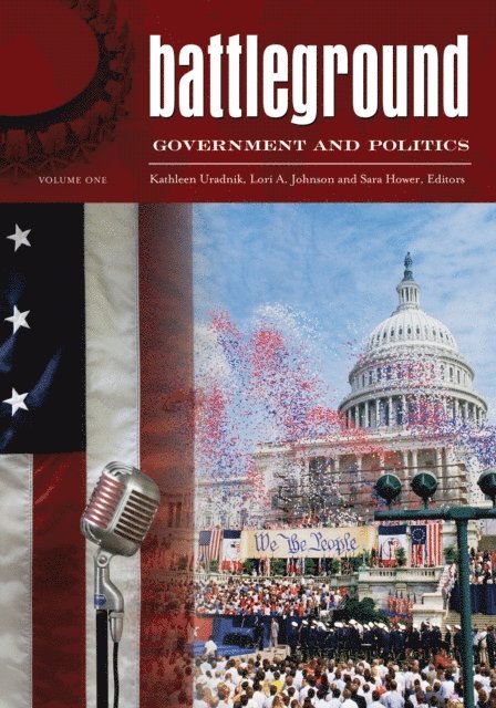 Lori A. Johnson, Kathleen Uradnik, Sara Beth Hower Ph.D. - Battleground: Government and Politics, E-bok