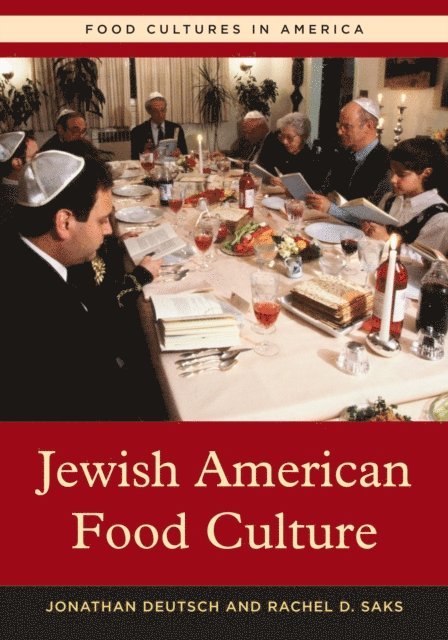 Jonathan Deutsch, Rachel D. Saks - Jewish American Food Culture, E-bok