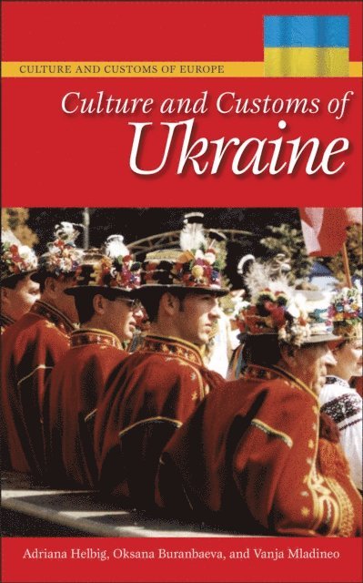 Adriana Helbig, Oksana Ritz-Buranbaeva, Vanja Mladineo - Culture and Customs of Ukraine, E-bok