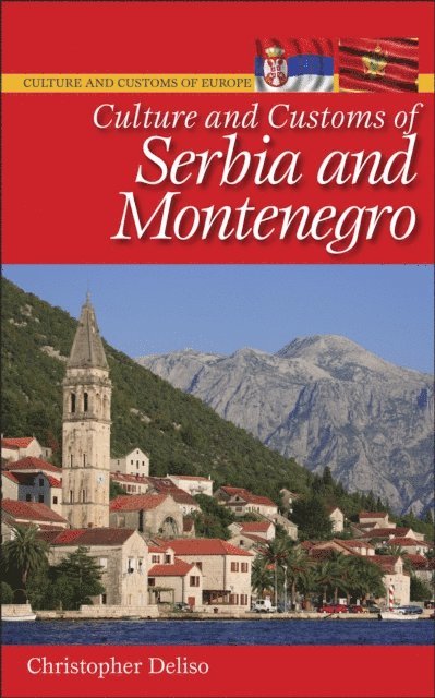 Christopher Deliso - Culture and Customs of Serbia and Montenegro, E-bok