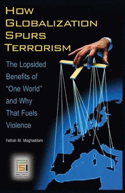 Fathali M. Moghaddam - How Globalization Spurs Terrorism, E-bok