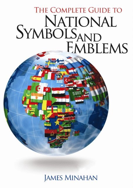 James B. Minahan - Complete Guide to National Symbols and Emblems, E-bok