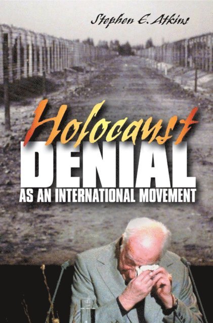 Stephen E. Atkins - Holocaust Denial as an International Movement, E-bok