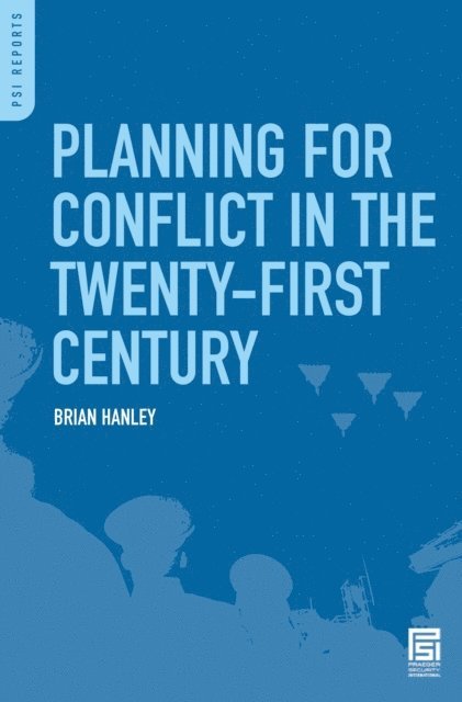 Brian Hanley - Planning for Conflict in the Twenty-First Century, E-bok