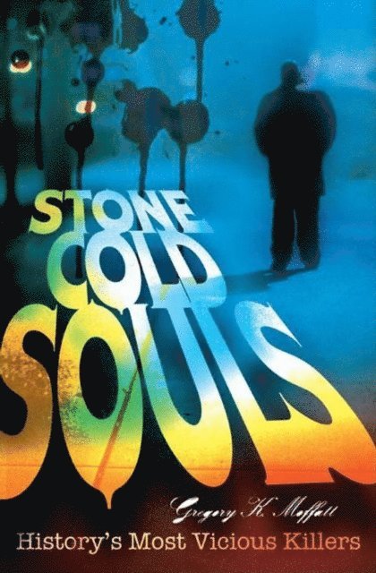 Gregory K. Moffatt - Stone Cold Souls, E-bok