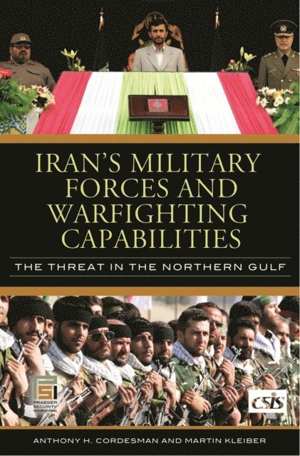 Anthony H. Cordesman, Martin Kleiber - Iran's Military Forces and Warfighting Capabilities, E-bok