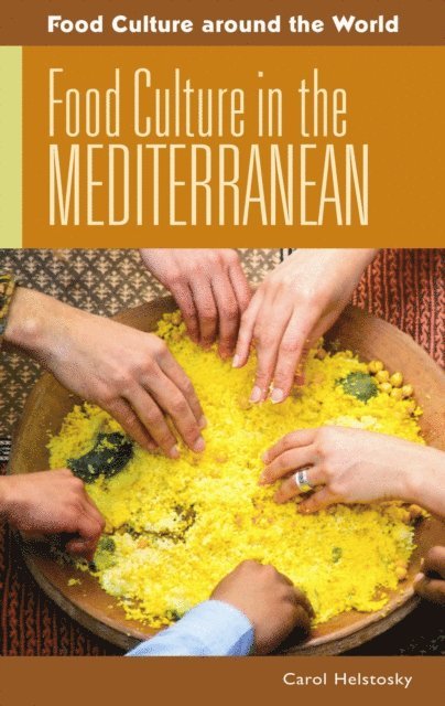 Carol Helstosky - Food Culture in the Mediterranean, E-bok