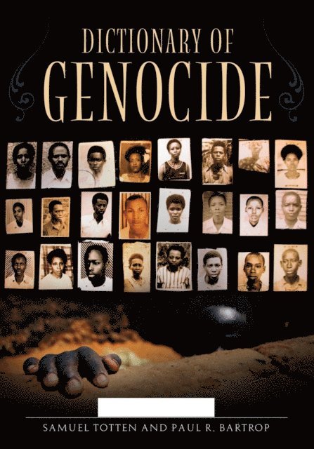 Paul R. Bartrop, Samuel Totten - Dictionary of Genocide, E-bok