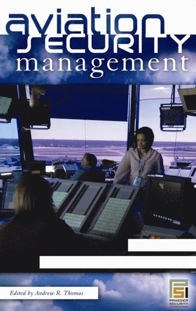 Andrew R. Thomas - Aviation Security Management, E-bok