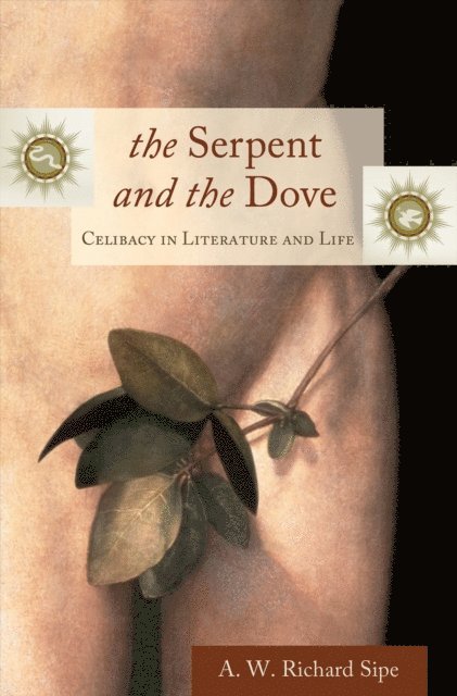 A. W. Richard Sipe - Serpent and the Dove, E-bok