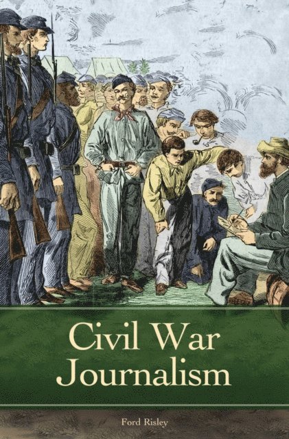 Ford Risley - Civil War Journalism, E-bok