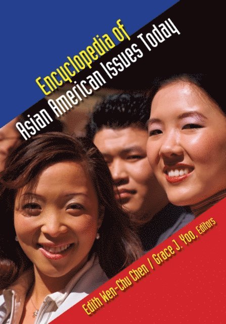 Edith Wen-Chu Chen, Grace J. Yoo - Encyclopedia of Asian American Issues Today, E-bok