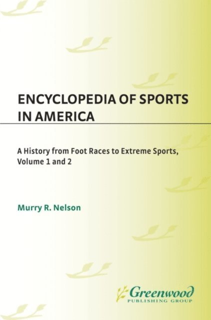 Murry R. Nelson - Encyclopedia of Sports in America, E-bok
