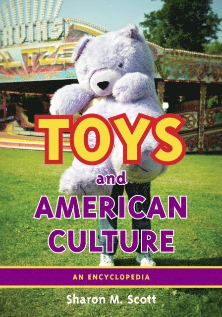 Sharon M. Scott - Toys and American Culture, E-bok