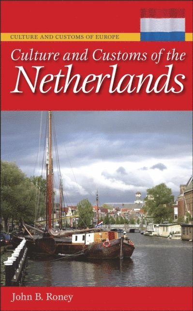 John B. Roney - Culture and Customs of the Netherlands, E-bok