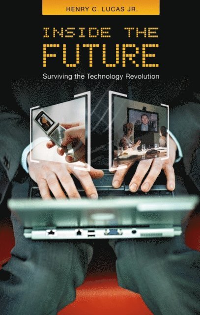 Henry C. Lucas Jr. - Inside the Future, E-bok