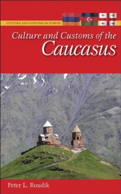 Peter L. Roudik - Culture and Customs of the Caucasus, E-bok