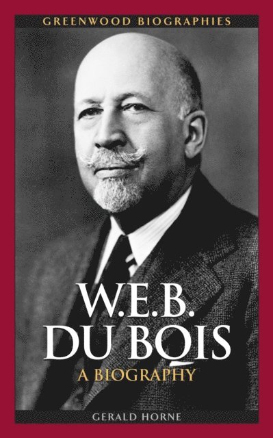 Gerald Horne - W.E.B. Du Bois, E-bok