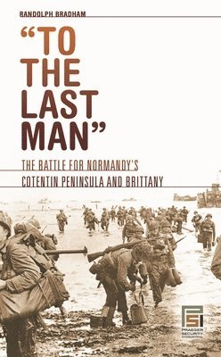 Randolph Bradham - To the Last Man, Inbunden. Tillgänglighet: Lägg i varukorg