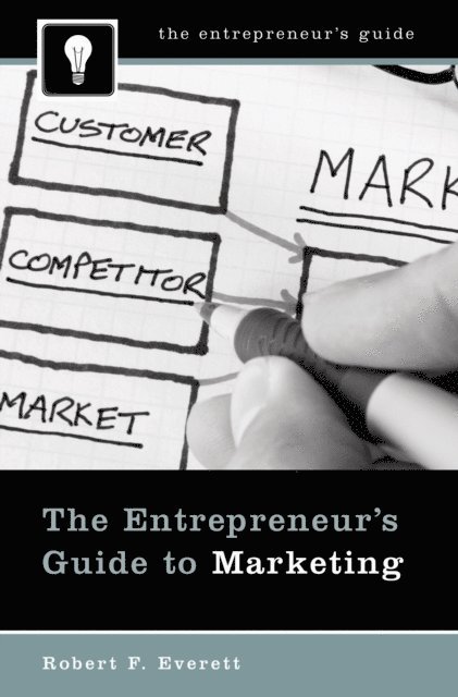 Robert F. Everett - Entrepreneur's Guide to Marketing, E-bok