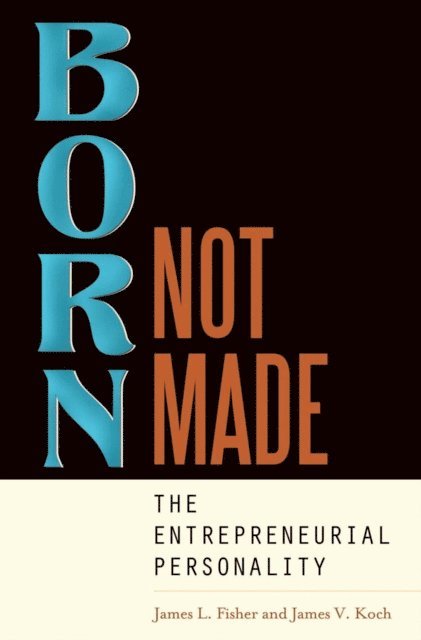 James L. Fisher, James V. Koch - Born, Not Made, E-bok