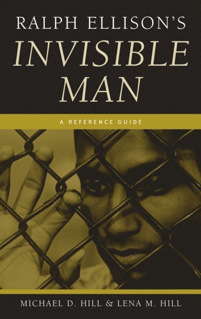 Michael D. Hill, Lena M. Hill - Ralph Ellison's Invisible Man, E-bok