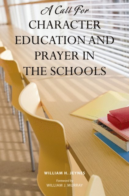 William H. Jeynes - Call for Character Education and Prayer in the Schools, E-bok