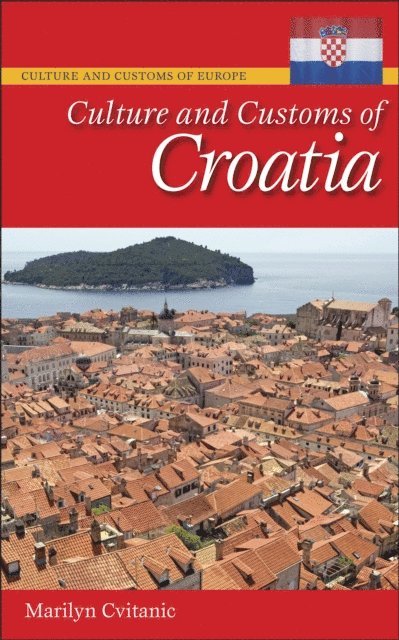 Marilyn Cvitanic - Culture and Customs of Croatia, E-bok
