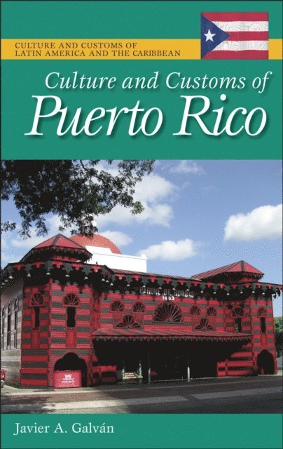 Javier A. Galván - Culture and Customs of Puerto Rico, E-bok