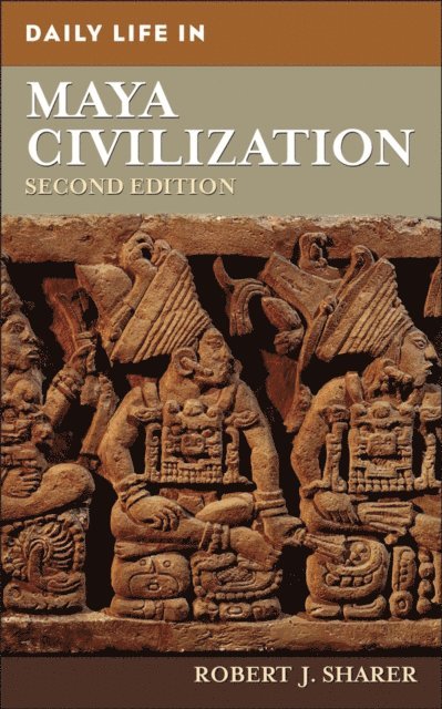 Robert J. Sharer - Daily Life in Maya Civilization, E-bok