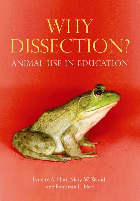 Lynette A. Hart, Mary W. Wood, Benjamin L. Hart - Why Dissection?, E-bok