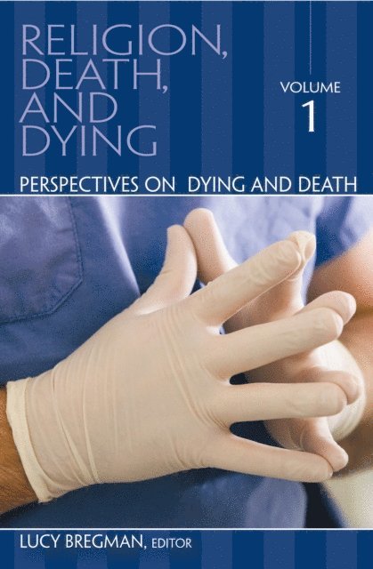 Lucy Bregman - Religion, Death, and Dying, E-bok